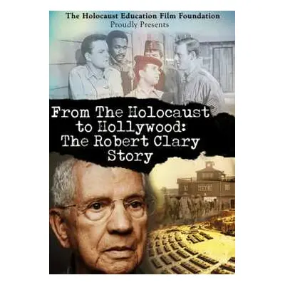 DVD Documentary: From The Holocaust To Hollywood: The Robert Clary Story