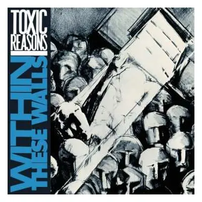 CD Toxic Reasons: Within These Walls