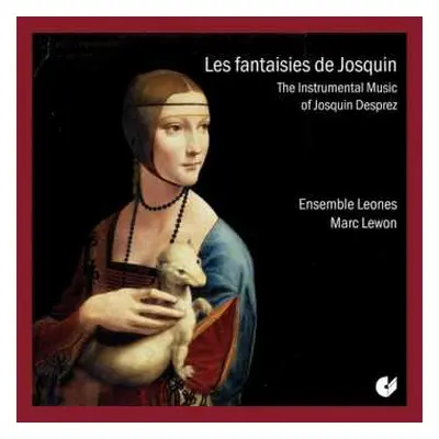 CD Josquin Des Prés: Les Fantaisies De Josquin - The Instrumental Music Of Josquin Desprez