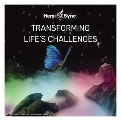 CD Hemi-Sync: Transforming Life's Challenges