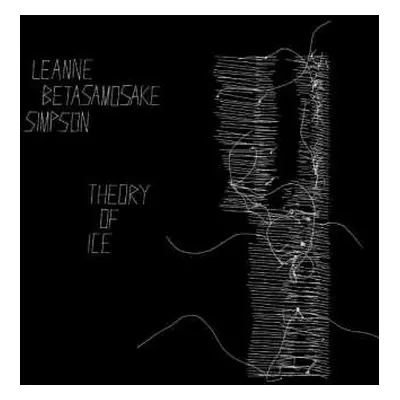 CD Leanne Betasamosake Simpson: Theory Of Ice