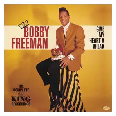 CD Bobby Freeman: Give My Heart A Break: The Complete King Recordings