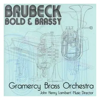 CD Gramercy Brass Orchestra: Brubeck - Bold & Brassy