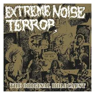 CD Extreme Noise Terror: A Holocaust In Your Head - The Original Holocaust