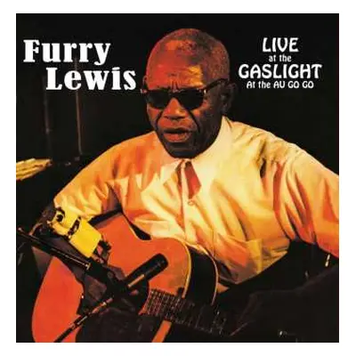 CD Furry Lewis: Live At The Gaslight At The Au Go Go