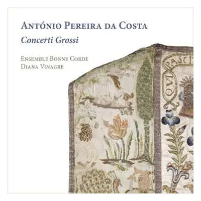 CD Antonio Pereira Da Costa: Concerti Grossi Nr.5-10