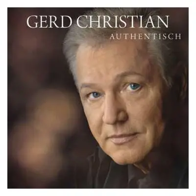 CD Gerd Christian: Authentisch