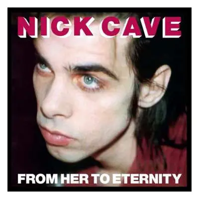 LP Nick Cave & The Bad Seeds: From Her To Eternity