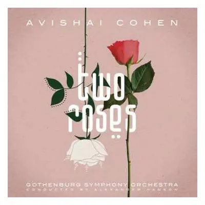 2LP Avishai Cohen: Two Roses