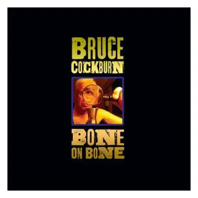 LP Bruce Cockburn: Bone On Bone