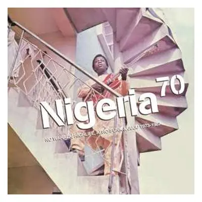 CD Various: Nigeria 70 (No Wahala: Highlife, Afro-Funk & Juju 1973-1987)