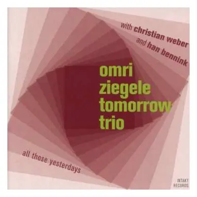 CD Omri Ziegele Tomorrow Trio: All Those Yesterdays