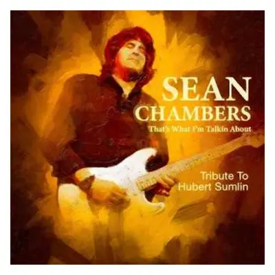 CD Sean Chambers: That's What I'm Talkin About - Tribute To Hubert Sumlin