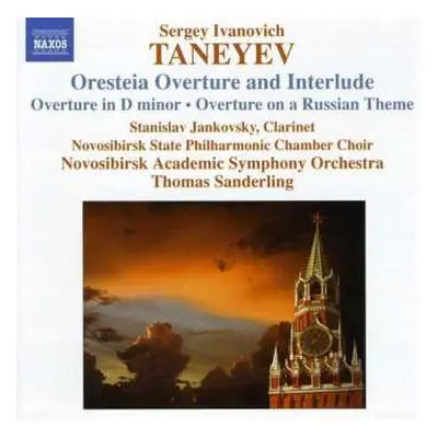 CD Sergey Ivanovich Taneyev: Oresteia Overture And Interlude, Overture In D Minor, Overture On A