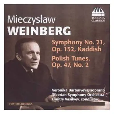 CD Mieczysław Weinberg: Symphony No. 21, Op. 152, Kaddish; Polish Tunes, Op. 47, No. 2