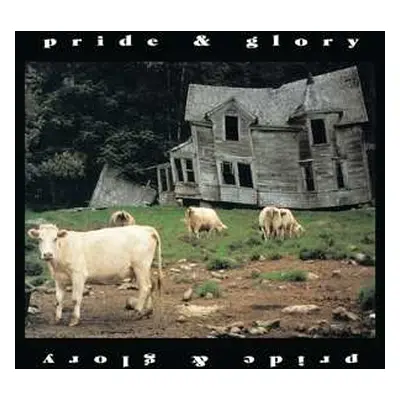 2CD Pride & Glory: Pride & Glory DIGI