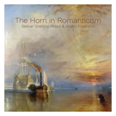 Blu-ray/SACD Steinar Granmo Nilsen: The Horn in Romanticism