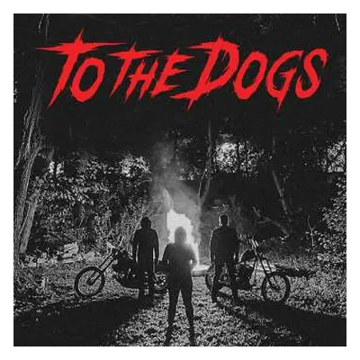 SP To The Dogs: To The Dogs LTD