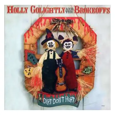 LP Holly Golightly And The Brokeoffs: Dirt Don't Hurt