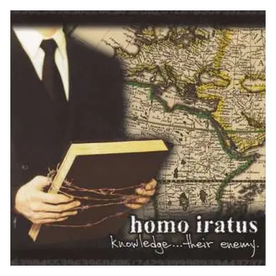 CD Homo Iratus: Knowledge ...Their Enemy