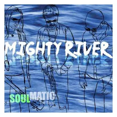 CD Soulmatic: Mighty River