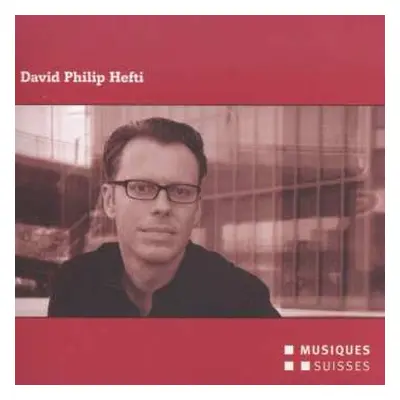 CD David Philip Hefti: David Philip Hefti