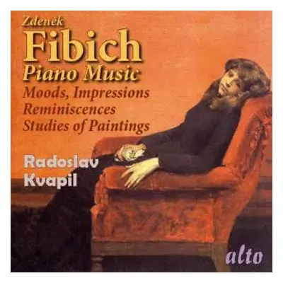 CD Zdeněk Fibich: Piano Music: Moods, Impressions, Reminiscences; Studies Of Paintings