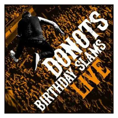 2CD Donots: Birthday Slams Live