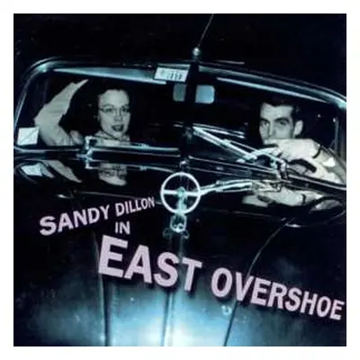 CD Sandy Dillon: East Overshoe