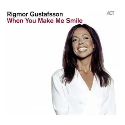 CD Rigmor Gustafsson: When You Make Me Smile