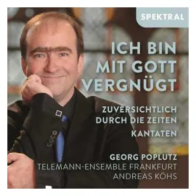 CD Georg Philipp Telemann: Georg Poplutz - Ich Bin Mit Gott Vergnügt