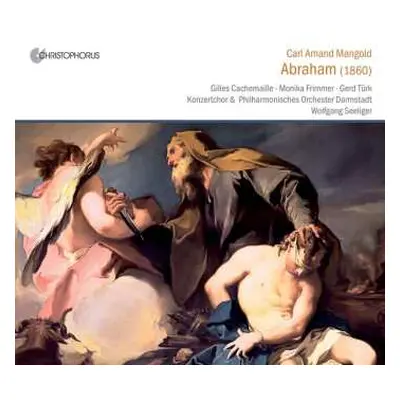 2CD Carl Amand Mangold: Abraham (oratorium)