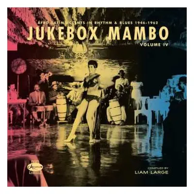 2LP Various: Jukebox Mambo Volume IV: Afro-Latin Accents In Rhythm & Blues 1946-1962