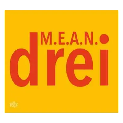 CD M.E.A.N.: Drei