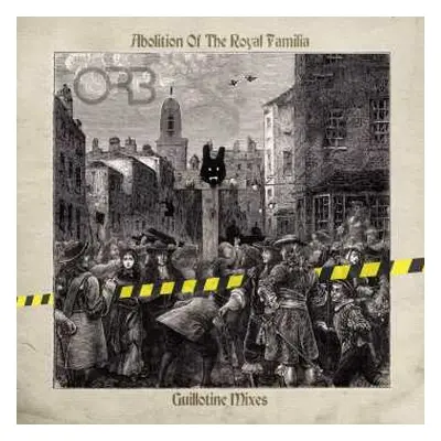 CD The Orb: Abolition Of The Royal Familia (Guillotine Mixes)