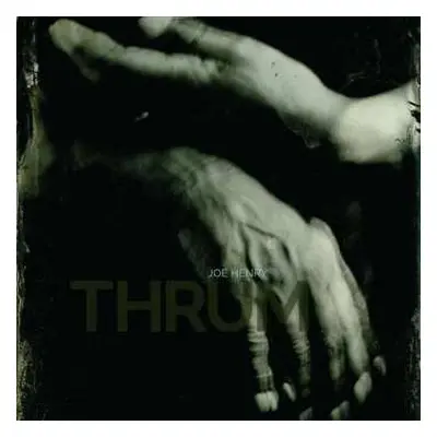 2LP Joe Henry: Thrum