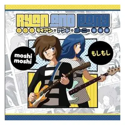 LP Ryan And Pony: Moshi Moshi LTD | CLR