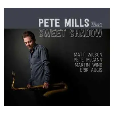 CD Pete Mills: Sweet Shadow