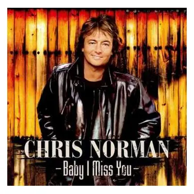 CD Chris Norman: Baby I Miss You