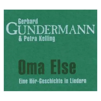 CD Gerhard Gundermann: Oma Else - Eine Hör-Geschichte In Liedern LTD