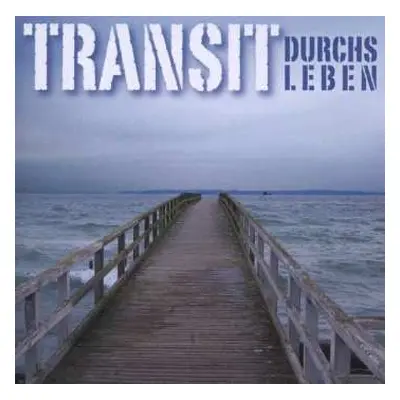 CD Transit: Durchs Leben