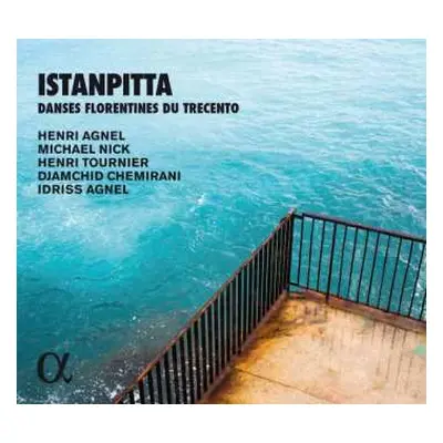 CD Henri Agnel: Istanpitta. Danses Florentines Du Trecento