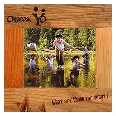 CD Отава Ё: What Are Those For Songs!