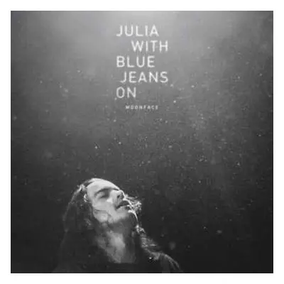 CD Moonface: Julia With Blue Jeans On