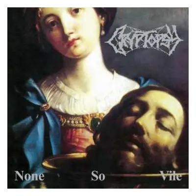 CD/DVD Cryptopsy: None So Vile LTD