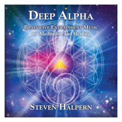 CD Steven Halpern: Deep Alpha - Brainwave Synchronization for Meditation and Healing