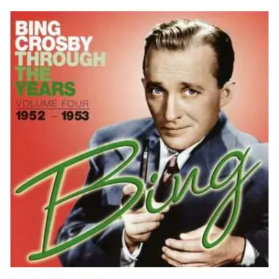 CD Bing Crosby: Through The Years Volume Four 1952-1953