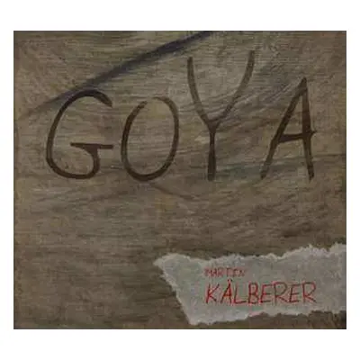 CD Martin Kälberer: Goya