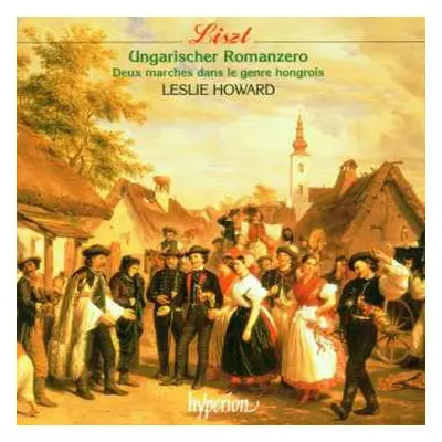 CD Franz Liszt: Ungarischer Romanzero (Deux Marches Dans Le Genre Hongrois)