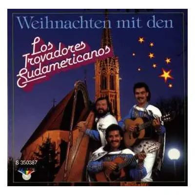 CD Los Trovadores Sudamericanos: Weihnachten Mit Den Trovadores Sudamericanos